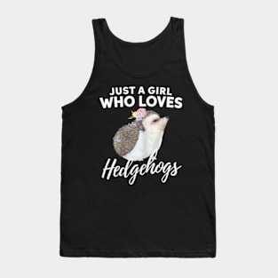 Just A Girl Who Loves Hedgehogs Animal Lover Gift Tank Top